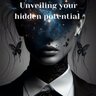 Unveiling your hidden potential