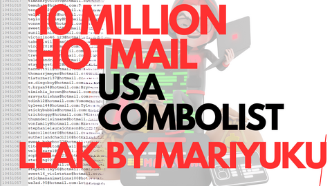 10 MILLION HOTMAIL COMBOLIST USA FRESH LEAK BY MARIYUKU