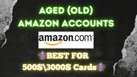 ⚜️ Aged Amazon Accounts ⚜️ BEST FOR Using cracked Cards