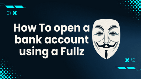 How To open a bank account using a Fullz