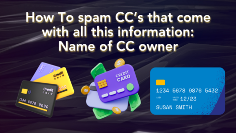 How To spam CC’s that come with all this information: Name of CC owner